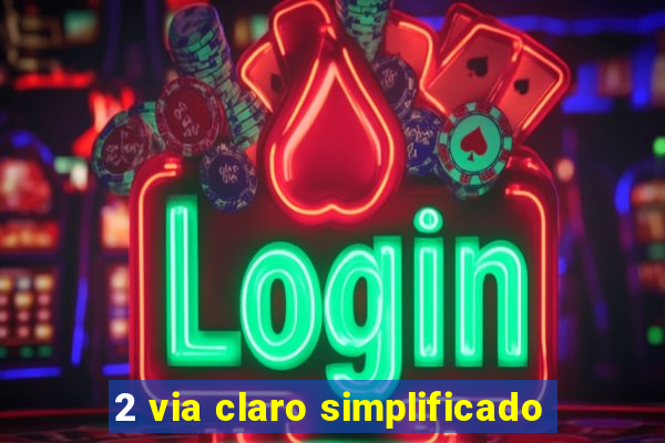 2 via claro simplificado