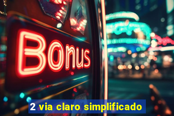 2 via claro simplificado