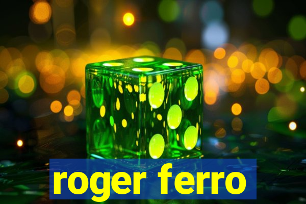 roger ferro