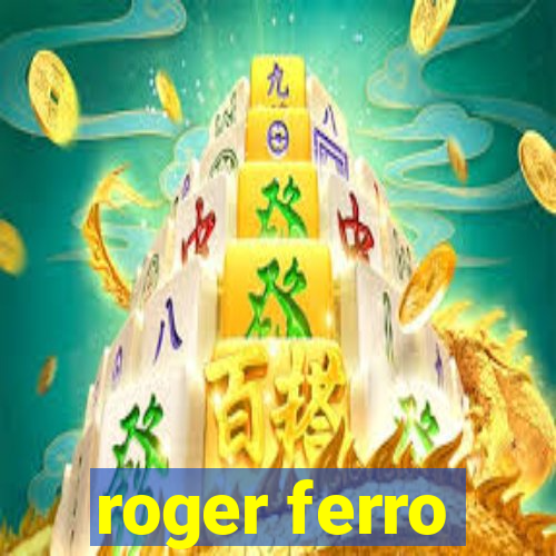 roger ferro