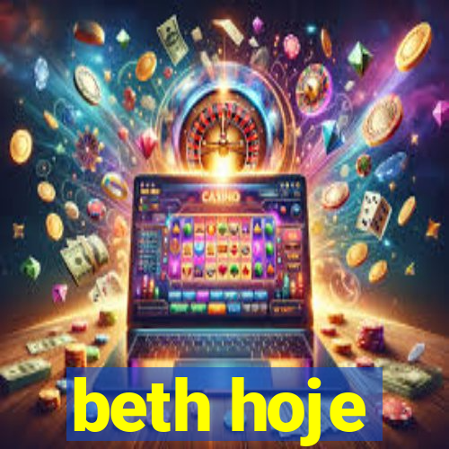 beth hoje