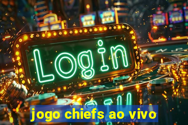jogo chiefs ao vivo