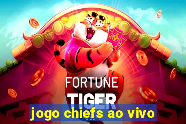 jogo chiefs ao vivo