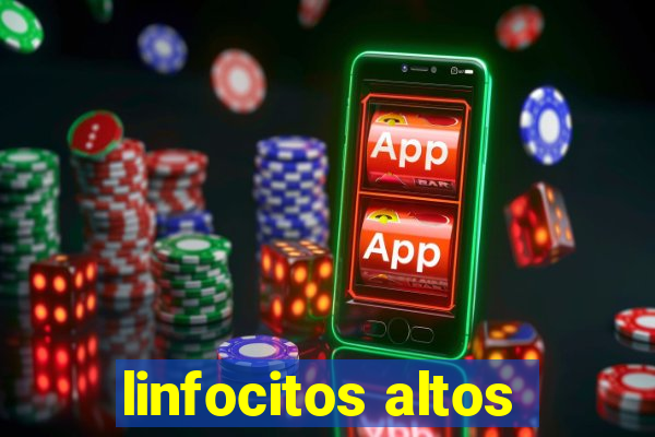 linfocitos altos