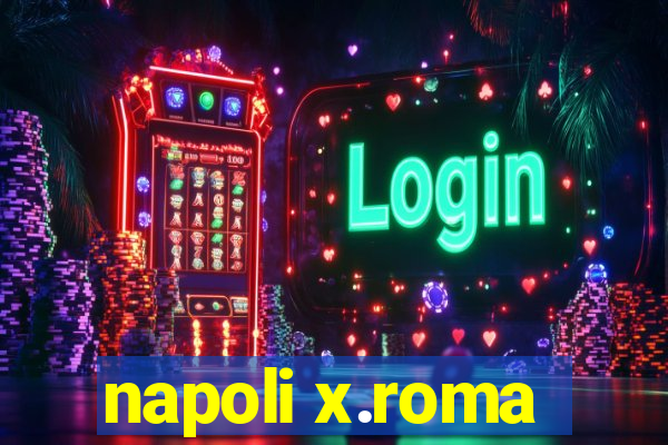 napoli x.roma