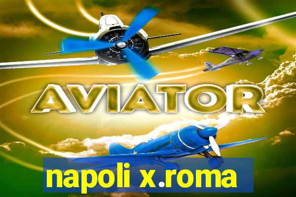 napoli x.roma