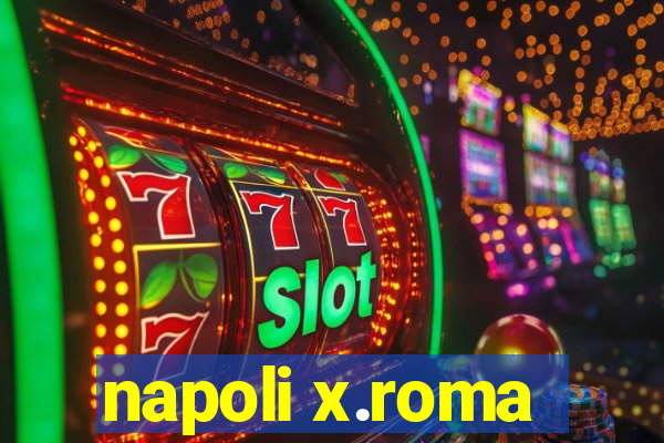 napoli x.roma