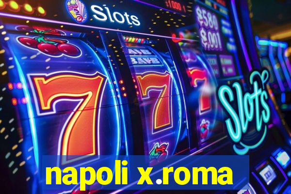 napoli x.roma