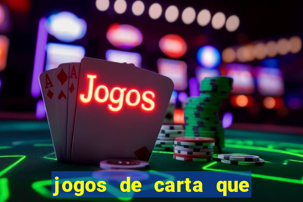 jogos de carta que ganha dinheiro