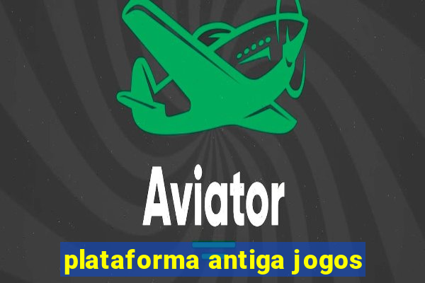 plataforma antiga jogos