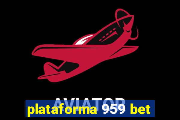 plataforma 959 bet