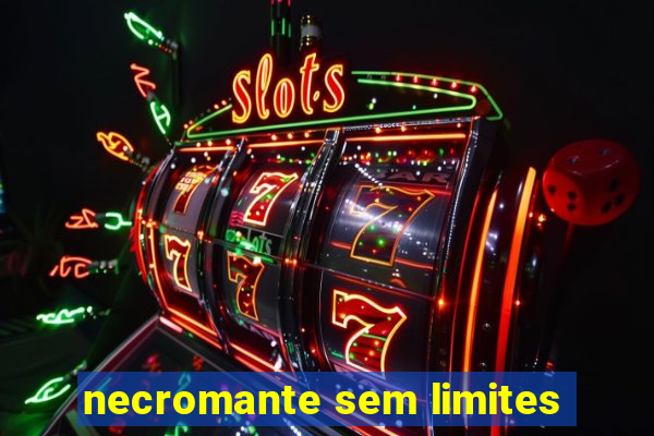necromante sem limites