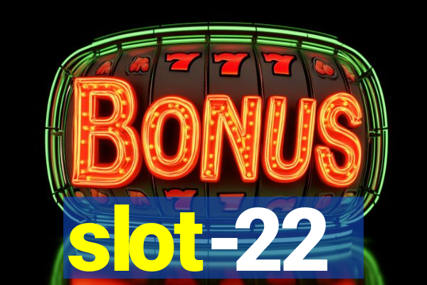 slot-22