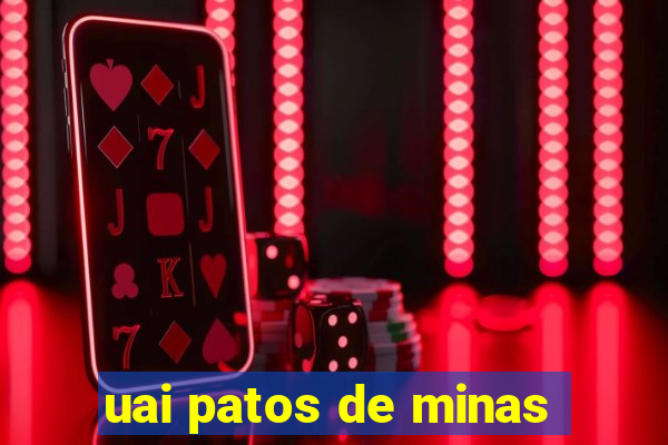 uai patos de minas