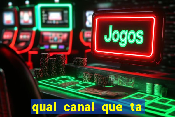 qual canal que ta passando o jogo do flamengo