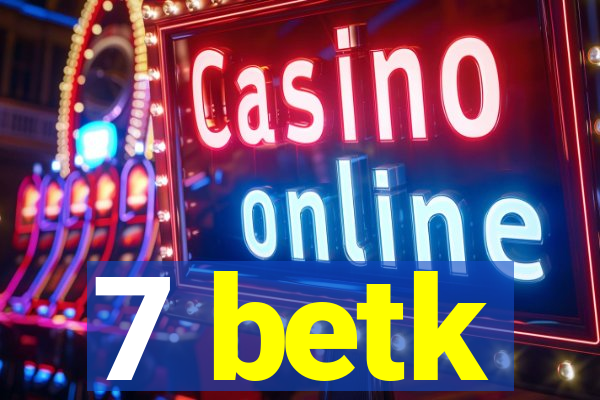 7 betk