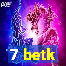 7 betk