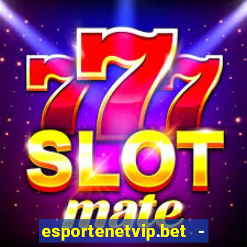 esportenetvip.bet - apostas online