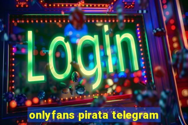 onlyfans pirata telegram