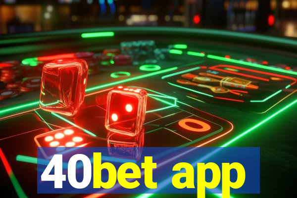 40bet app
