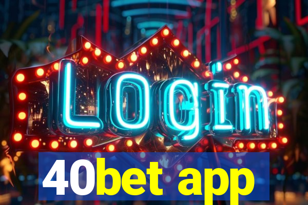 40bet app