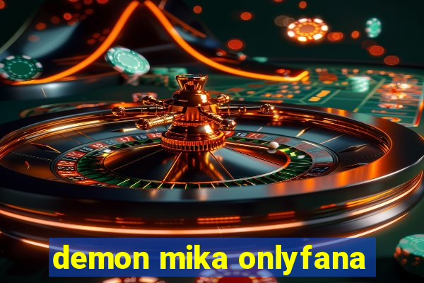 demon mika onlyfana