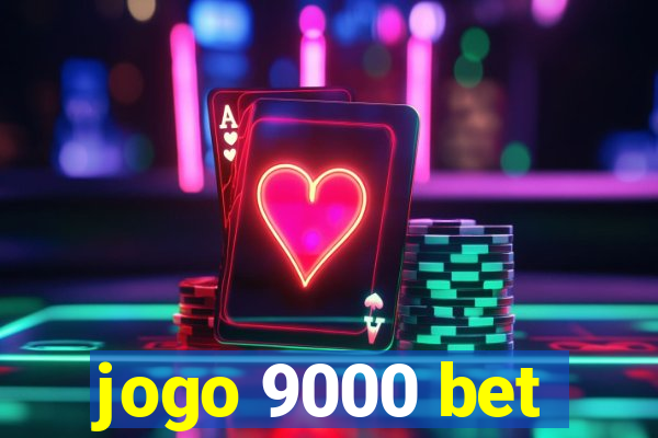 jogo 9000 bet