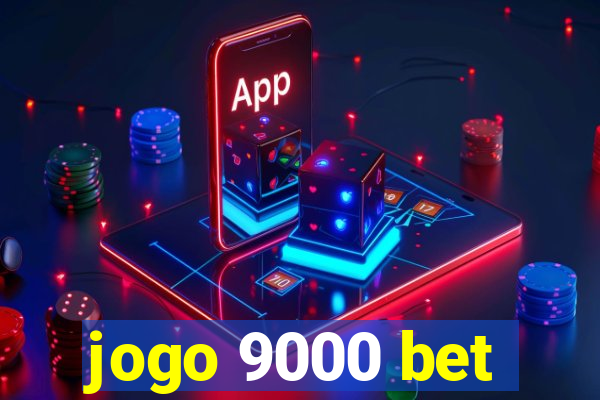 jogo 9000 bet