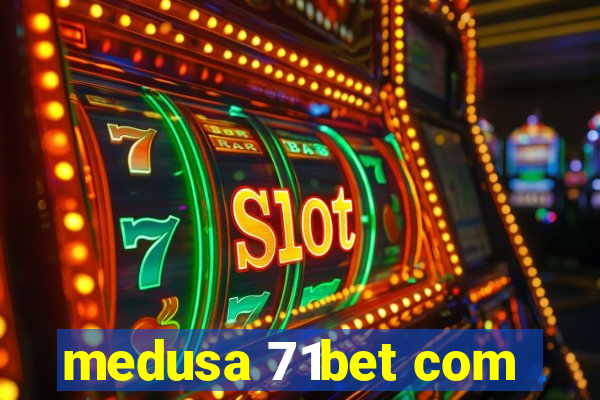 medusa 71bet com