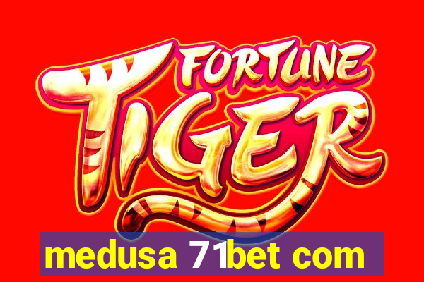 medusa 71bet com