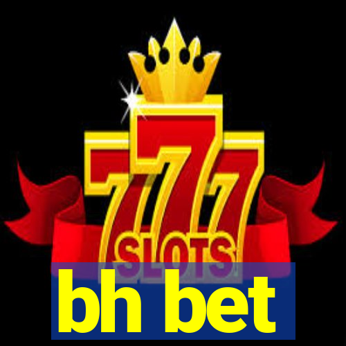 bh bet