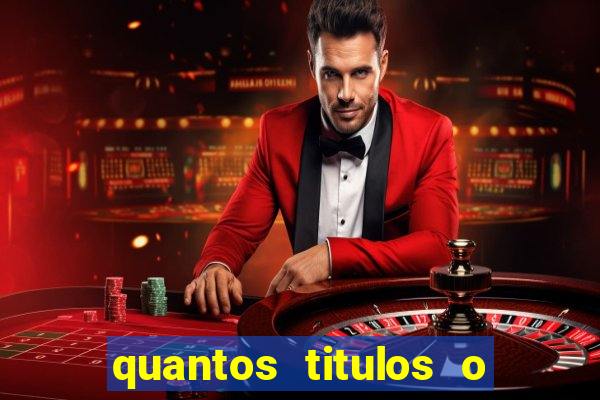 quantos titulos o flamengo tem