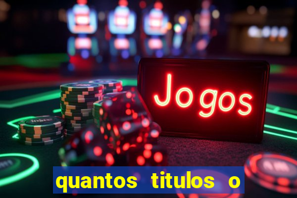 quantos titulos o flamengo tem