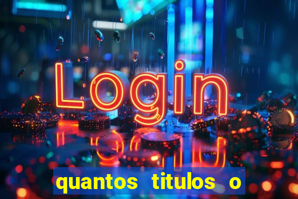 quantos titulos o flamengo tem