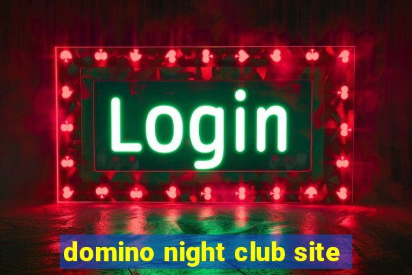 domino night club site