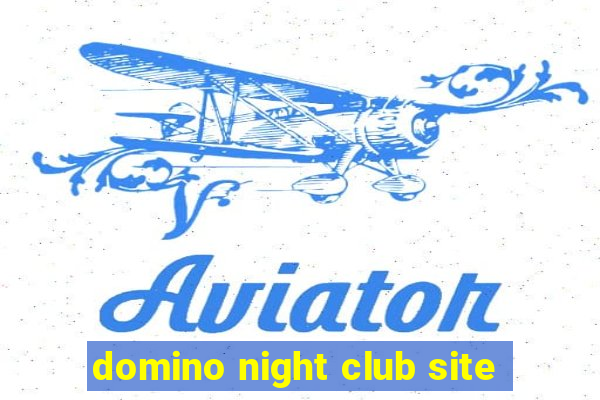 domino night club site