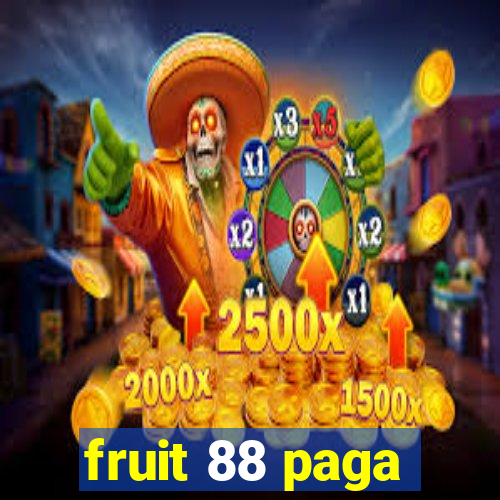 fruit 88 paga