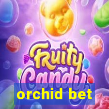 orchid bet