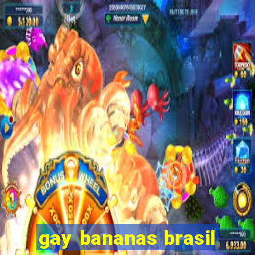 gay bananas brasil