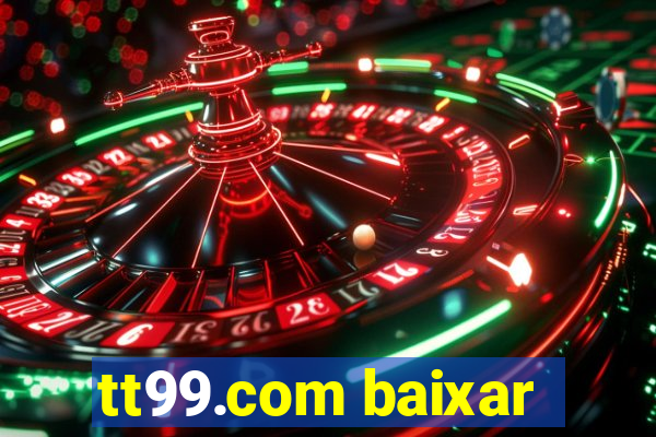 tt99.com baixar