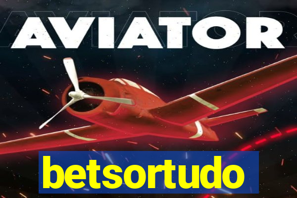 betsortudo