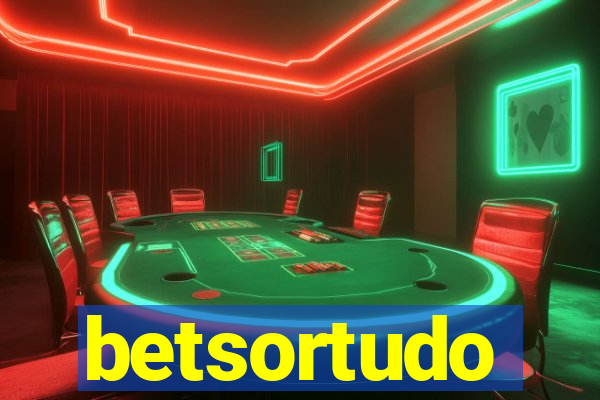 betsortudo