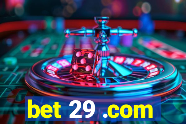 bet 29 .com