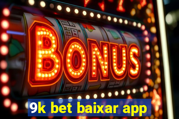 9k bet baixar app
