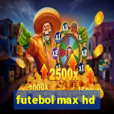 futebol max hd
