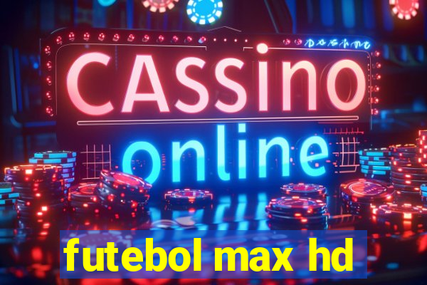 futebol max hd