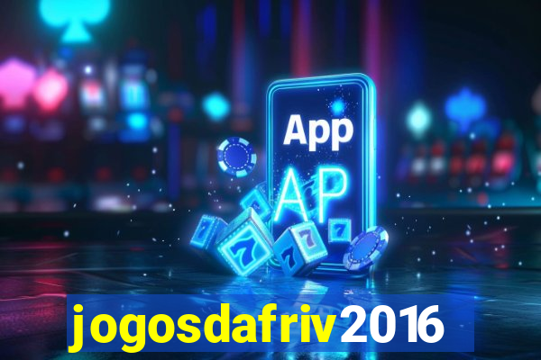 jogosdafriv2016