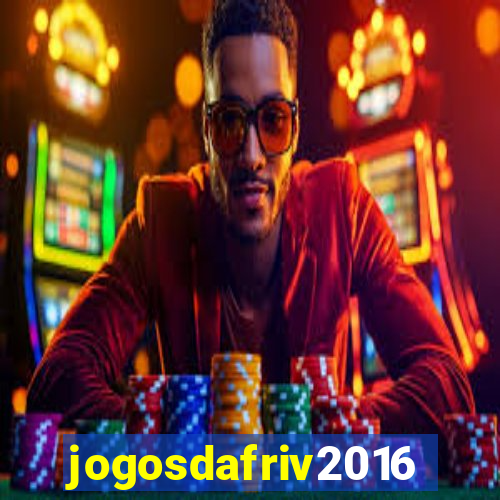 jogosdafriv2016