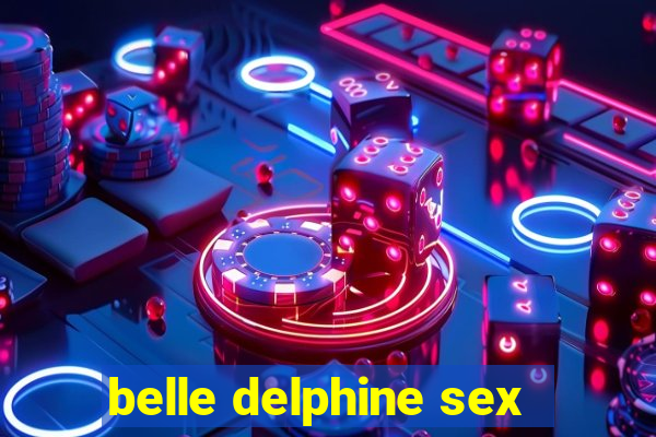 belle delphine sex