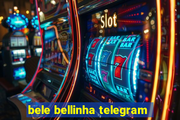 bele bellinha telegram